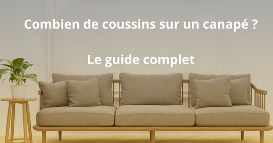 Combien de coussins sur un canapé : le guide par taille