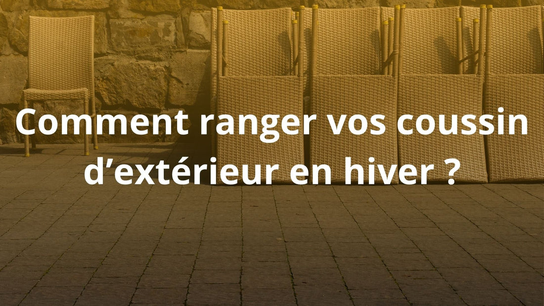 Comment ranger les coussins d'extérieur pour l'hiver