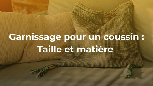 Quel garnissage pour un coussin : taille et matière